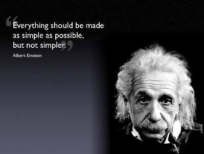 «Все должно быть сделано так просто, как возможно, но не проще» Альберт Энштейн