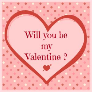 Will you be my Valentine
