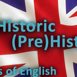 Особенности употребления слов “historic/historical” и “prehistoric/prehistorical”